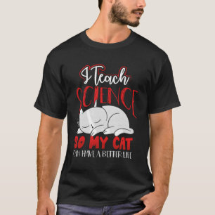 Camiseta Ensino Ciência Para Que Meu Gato Tenha Uma Vida Me