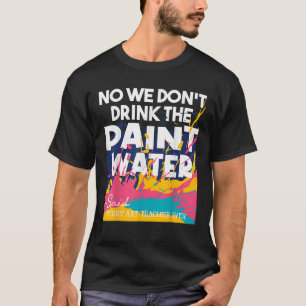 Camiseta Ensino de Arte Não Bebemos A Água Tinta
