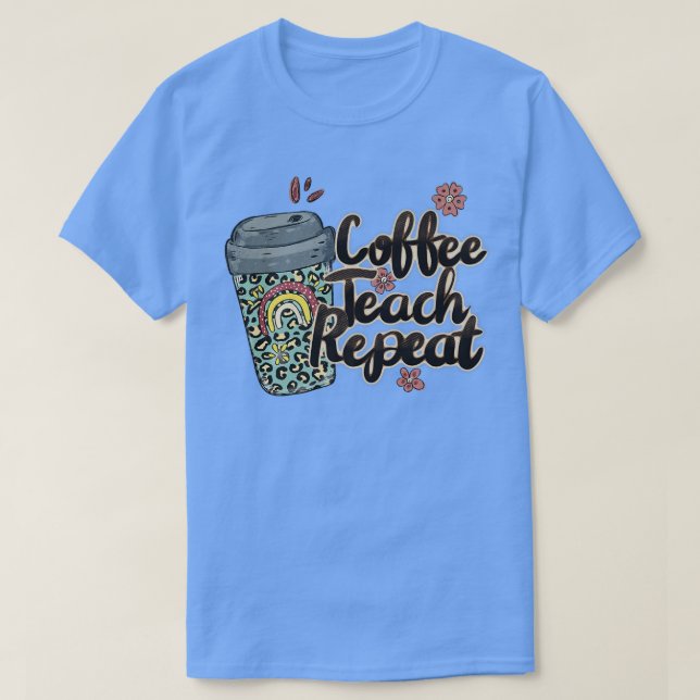 Camiseta Ensino de Café Repete Professora Vida Ama Sayi (Frente do Design)
