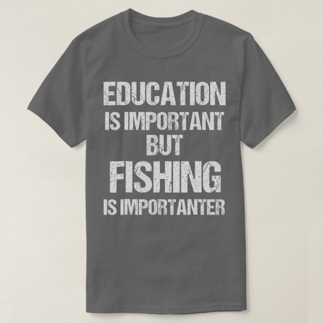 Camiseta Ensino engraçado é importante, mas pesca é importa (Frente do Design)