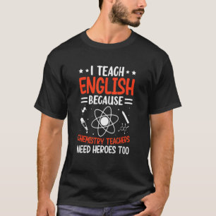 Camiseta Ensino Inglês Porque Os Professores De Química Pre
