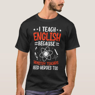 Camiseta Ensino Inglês Porque Os Professores De Química Pre