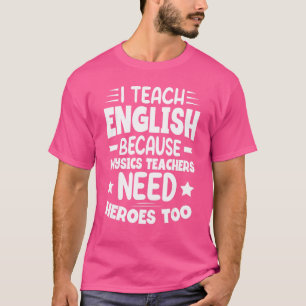 Camiseta Ensino Inglês Porque Professores De Física Precisa