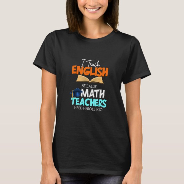 Camiseta Ensino Inglês Porque Professores De Matemática Pre (Frente)