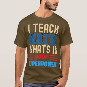 CAMISETA ENSINO MATEMÁTICA O QUE É SUA SUPERPOTÊNCIA
