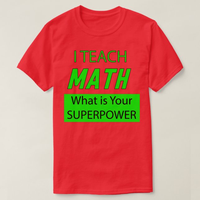 CAMISETA ENSINO MATEMÁTICA O QUE É SUA SUPERPOTÊNCIA (Frente do Design)