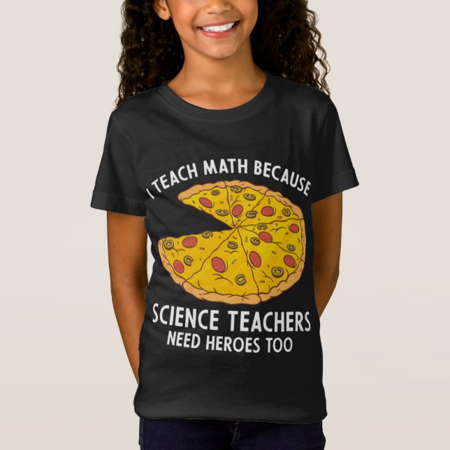 Camiseta Ensino Matemática Porque Professores De Ciência Pr (Frente)