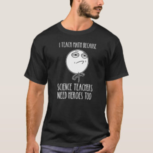 Camiseta Ensino Matemática Porque Professores De Ciências M