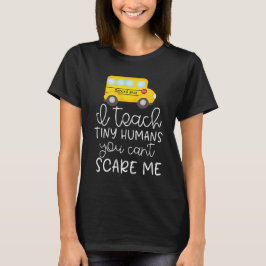 Camiseta Ensino pequenos humanos, não pode me assustar
