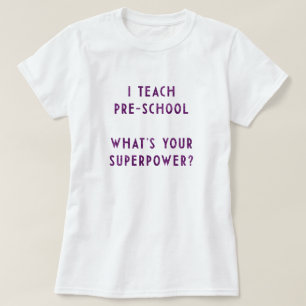 Camiseta Ensino pré-escola. Qual é a sua superpotência?