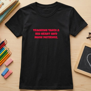 Camiseta Ensino Requer Um Grande Coração E Paciência Educad