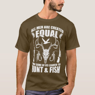 Camiseta Então Alguns De Nós Aprenderam A Caça E A Pescar.