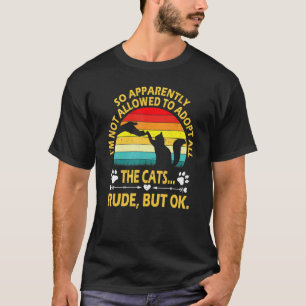 Camiseta Então, Aparentemente, Não Me É Permitido Adotar To