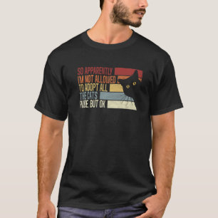 Camiseta Então, Aparentemente, Não Me É Permitido Adotar To
