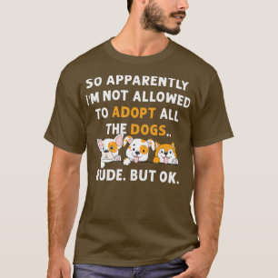 Camiseta Então, Aparentemente, Não Posso Adotar Todos Os Ca