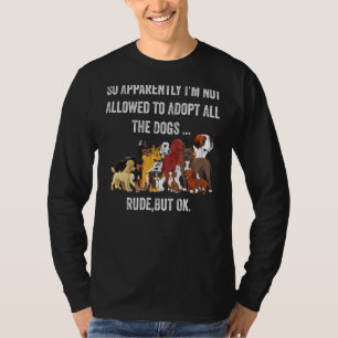Camiseta Então, Aparentemente, Não Posso Adotar Todos Os Ca