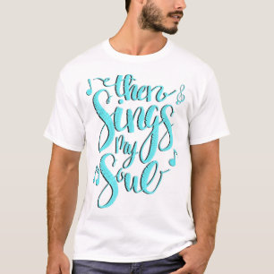 Camiseta Então Canta As Minhas Notas De Música De Alma