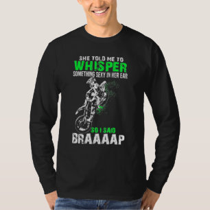 Camiseta Então Eu Disse Braaaap Dirt Bike Motocross Rider