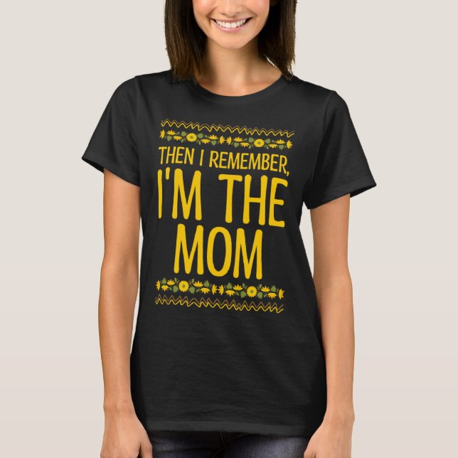 Camiseta Então, lembro-me que a mãe diz que a mãe diz que a (Frente)