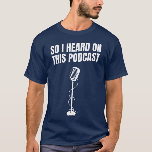 Camiseta Então, ouvi no seu podcast Novelty Engraçado (Frente)