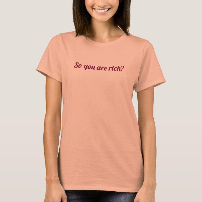 Camiseta Então você é rico? (Frente)
