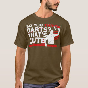 Camiseta Então Você Joga Dardos Que 27s Gift De Gatilho De 