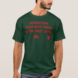 Camiseta Entendeu o melhor amigo na primeira escuta.