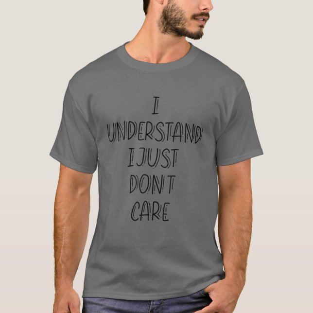 Camiseta Entendo que não me importo. (Frente)