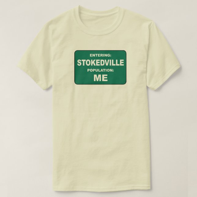 Camiseta Entering Stokedville Population Me (Frente do Design)