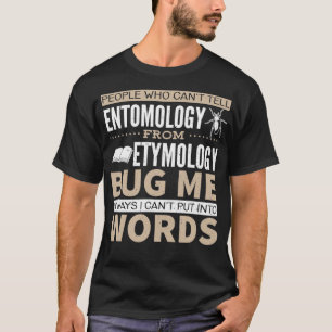 Camiseta Entomologia vs Etilmologia Pun 2