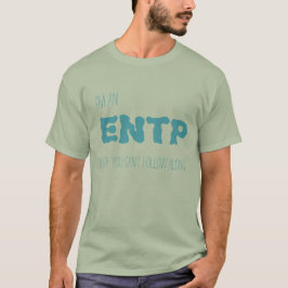 Camiseta ENTP- pesaroso se você não pode seguir avante