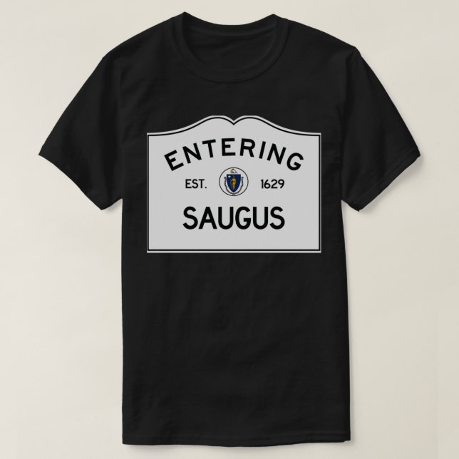 Camiseta Entrando em Saugus Massachusetts Town Line Sign em (Frente do Design)