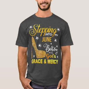 Camiseta Entrando no meu aniversário de junho com a graça d