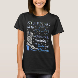 Camiseta Entrando No Meu Aniversário De Novembro Com Denim