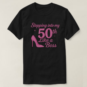 Camiseta Entrando nos 50 Anos de Idade Como Uma Chefe