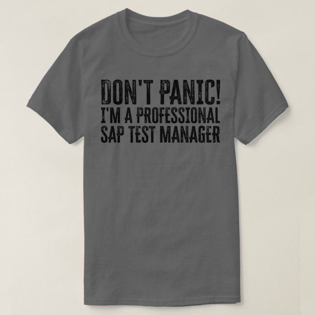 Camiseta Entrar em Pânico é um Gerenciador de Teste do Sap  (Frente do Design)