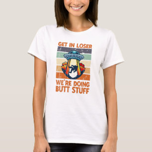 Camiseta Entre perdedor Estamos fazendo coisas de bunda - g