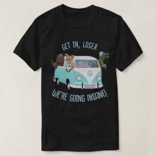 Camiseta Entre, perdedor. Estamos ficando loucos!