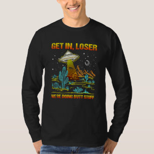 Camiseta Entre, Perdedor, Vamos Fazer Coisas de Bunda Abduç