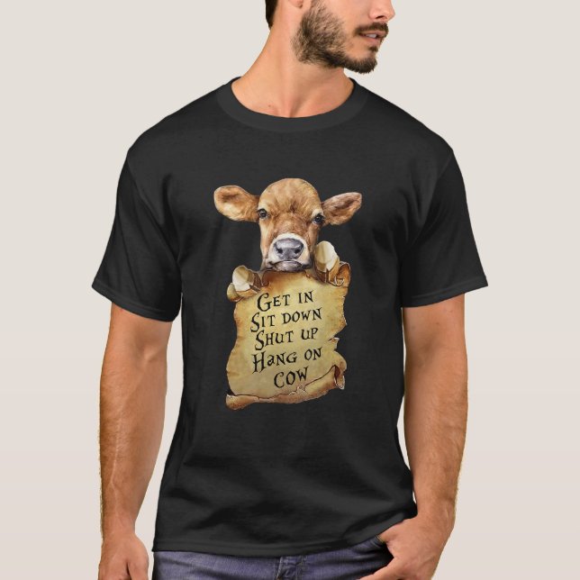 Camiseta Entre Sentar Cale-se Segure Vaca Citação (Frente)