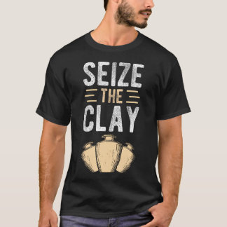 Camiseta Entusiasta da Cerâmica Seize The Clay Craft Crafte