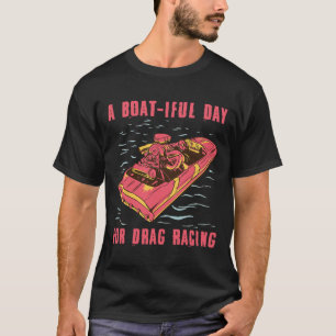 Camiseta Entusiasta de corridas de barco de arrasto de barc