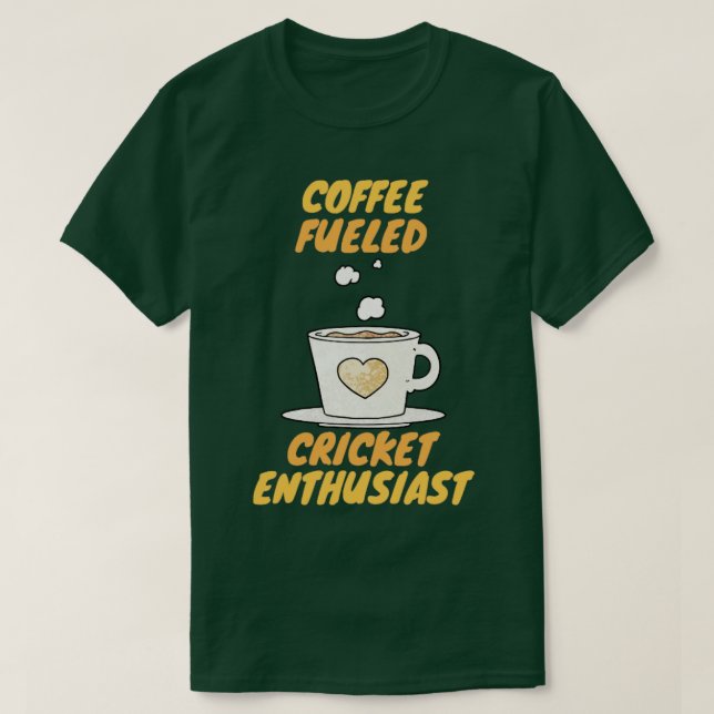 Camiseta Entusiasta de críquete alimentado a café (Frente do Design)