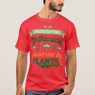 Camiseta Entusiasta de paraquedistas alimentado por Plantas