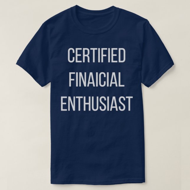 Camiseta Entusiasta financeiro certificado (Frente do Design)