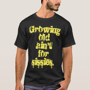 Camiseta Envelhecer Não é para Fracos Letras Amarelas