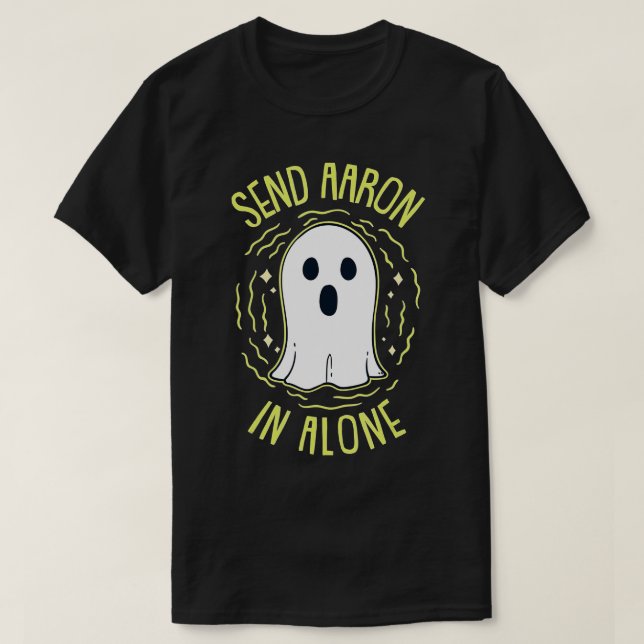 Camiseta Enviar Aaron Sozinho para Caça-Fantasmas (Frente do Design)