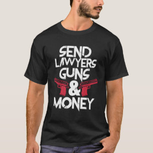 Camiseta Enviar Advogados Guns Dinheiro Advogado Engraçado