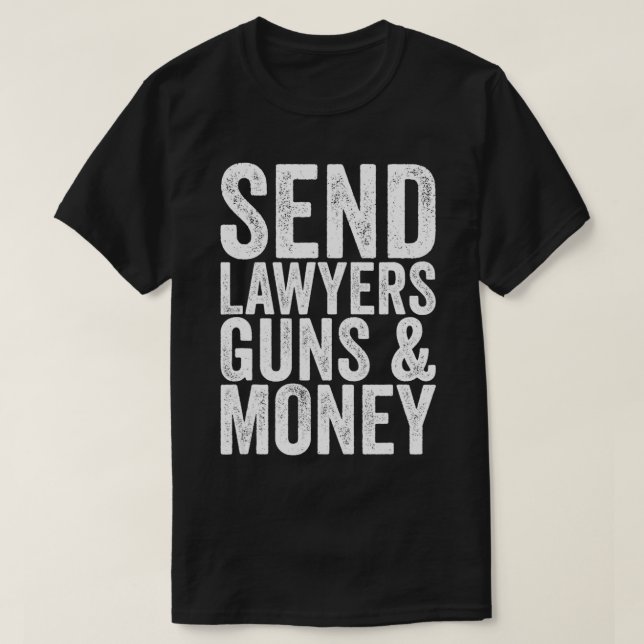 Camiseta Enviar Armas E Dinheiro Aos Advogados (Frente do Design)