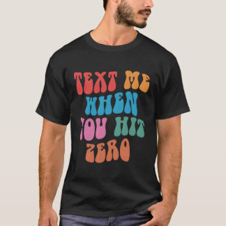 Camiseta Enviar SMS Quando Você Atingir A Cota Zero Dizendo